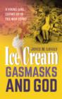 Image for Ice Cream, Gasmasks and God