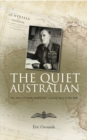 Image for The Quiet Australian : The Story of Teddy Hudleston, the RAF&#39;s Troubleshooter for 20 Years