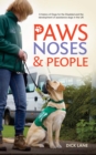 Image for Paws, Noses and People : A History of Dogs for the Disabled and the Development of Assistance Dogs in the UK