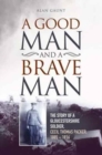 Image for A Good Man and a Brave Man