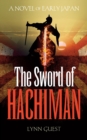 Image for The sword of the Hachiman  : a novel of early Japan