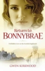 Image for Return to Bonnybrae  : forbidden love in the Scottish Highlands