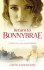Image for Return to Bonnybrae: forbidden love in the Scottish Highlands
