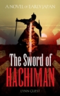 Image for The Sword of Hachiman : A Novel of Early Japan