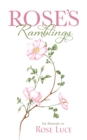 Image for Rose&#39;s Ramblings : The Memoirs of Rose Luce