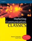 Image for Marketing communications classics  : an international collection of classic and contemporary papers
