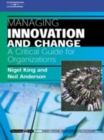 Image for Managing innovation and change  : a critical guide for organizations