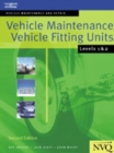 Image for Vehicle maintenance  : vehicle fitting units level 1 and 2