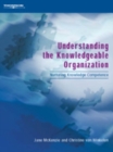 Image for Understanding the knowledgeable organization  : nurturing knowledge competence