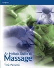 Image for An holistic guide to massage  : from beginner to advanced level and beyond