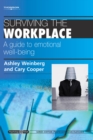 Image for Surviving the workplace  : a guide to emotional well-being