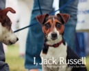 Image for I, Jack Russell: a Photographer and a Dog&#39;s Eye View