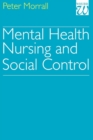 Image for Mental Health Nursing and Social Control