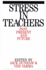 Image for Stress in teachers  : past, present and future