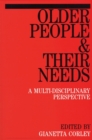 Image for Older people and their needs  : a multidisciplinary perspective