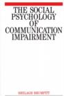 Image for The social psychology of communication impairments