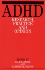 Image for ADHD  : research, practice and opinion
