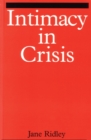 Image for Intimacy in crisis  : men and women in crisis through the life cycle and how to help