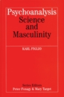 Image for Psychoanalysis, Science and Masculinity