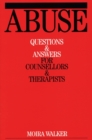 Image for Abuse  : questions and answers for counsellors and therapists