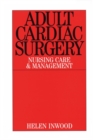 Image for Adult cardiac surgery  : nursing care and management