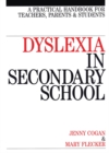 Image for Dyslexia in secondary school  : a practical handbook for teachers, parents and students