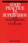 Image for Good Practice in Supervision with Psychotherapists and Counsellors