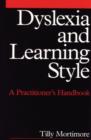 Image for Dyslexia and learning style  : a practitioner&#39;s handbook