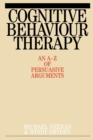 Image for Cognitive behaviour therapy  : an A-Z of persuasive arguments
