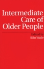 Image for Intermediate care of older people