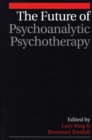 Image for The Future of Psychoanalytic Psychotherapy