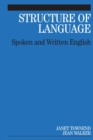 Image for Structure of language  : spoken and written English