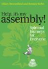 Image for Help, it&#39;s my assembly!  : spiritual journeys for everyone
