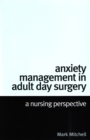 Image for Anxiety management in adult day surgery  : a nursing perspective