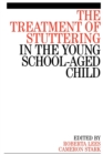 Image for The Treatment of Stuttering in the Young School Aged Child