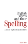 Image for English words and their spelling  : a history of phonological conflicts