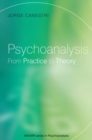 Image for Psychoanalysis  : from practice to theory