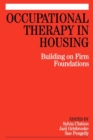 Image for Occupational therapy in housing  : building on firm foundations