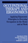 Image for Occupational therapy and ergonomics  : applying ergonomic principles to everyday occupation in the home and at work