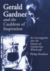 Image for Gerald Gardner and the Cauldron of Inspiration