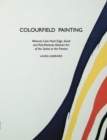 Image for Colourfield painting  : minimal, cool, hard edge, serial and post-painterly abstract art of the sixties to the present