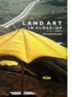 Image for Land Art in Close-up
