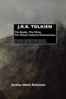 Image for J.R.R. Tolkien  : the books, the films, the whole cultural phenomenon
