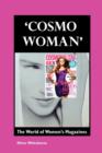 Image for &#39;Cosmo woman&#39;  : the world of women&#39;s magazines