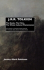 Image for J.R.R. Tolkien  : the books, the films, the whole cultural phenomenon
