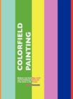 Image for Colourfield painting  : minimal, cool, hard edge, serial and post-painterly abstract art of the sixties to the present