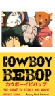 Image for Cowboy Bebop : The Anime TV Series and Movie: Pocket Guide
