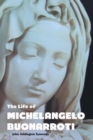 Image for The Life of Michelangelo Buonarroti