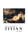 Image for The Later Work of Titian