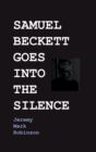 Image for Samuel Beckett Goes Into the Silence